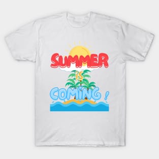 "Summer is Coming!" - Enjoy Summer Holiday T-Shirt